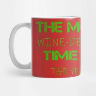 the most wine-derful time of the year Mug